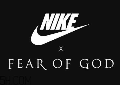 fear of god與nike聯(lián)名系列什么時(shí)候發(fā)售？
